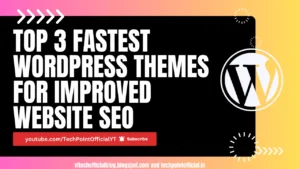 3 Fastest WordPress Themes for Improved Website SEO