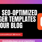 SEO-Ready Blogger Templates for Enhanced Blog Visibility and Ranking