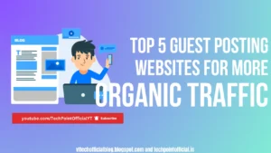 Top 5 Guest Posting Websites for More Organic Traffic