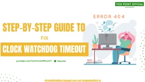 Step-by-Step Guide to Fix Clock Watchdog Timeout Error on Windows